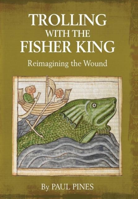 Trolling with the Fisher King: Reimagining the Wound