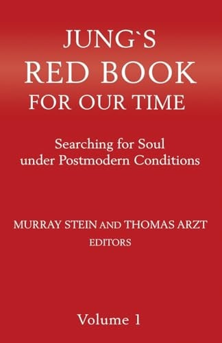 Jung's Red Book For Our Time Volume 1 Searching for Soul Under Postmodern Conditions