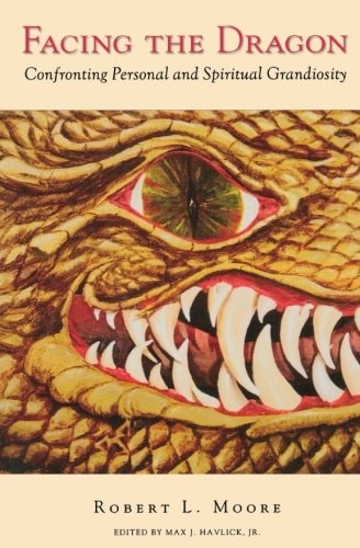 Facing the Dragon Confronting Personal and Spiritual Grandiosity