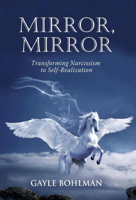 Mirror, Mirror: Transforming Narcissism to Self-Realization