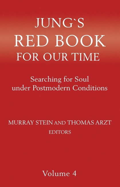 Jungs Red Book for Our Time: Searching for Soul Under Postmodern Conditions Volume 4
