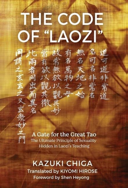 The Code of "Laozi": A Gate for the Great Tao&#8213;The Ultimate Principle of Sexuality Hidden in Laozi's Teaching