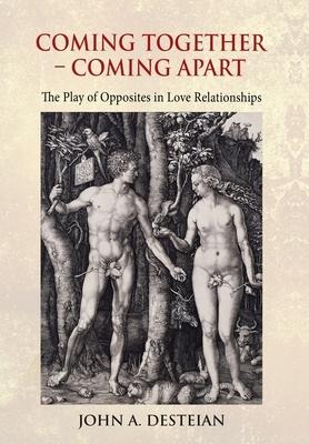 Coming Together - Coming Apart: The Play of Opposites in Love Relationships
