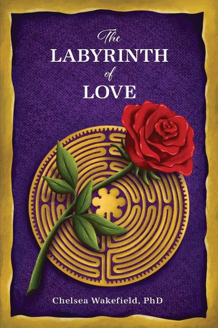 The Labyrinth Of Love: The Path to a Soulful Relationship