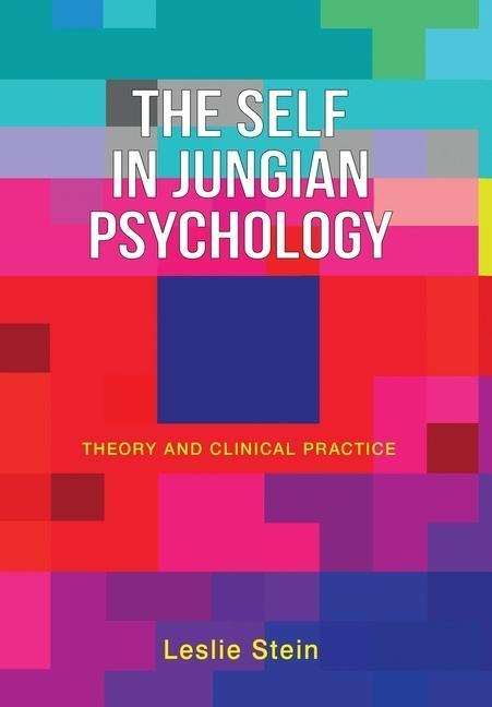 The Self in Jungian Psychology: Theory and Clinical Practice
