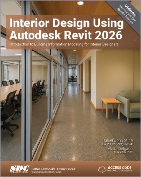 Interior Design Using Autodesk Revit 2026: Introduction to Building Information Modeling for Interior Designers