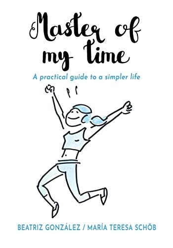 Master of My Time A Practical Guide to a Simpler Life