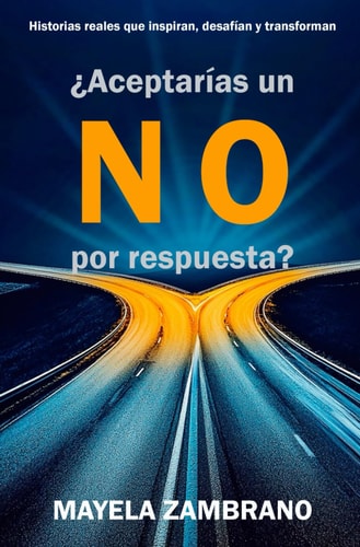 ¿Aceptarías Un NO Por Respuesta?