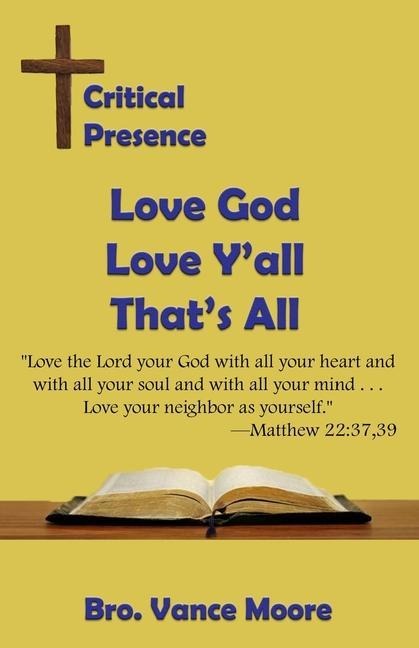 Critical Presence: Love God, Love Yall, Thats All