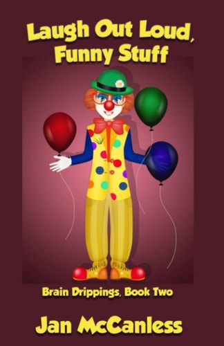 Laugh Out Loud Funny Stuff Brain Drippings, Book Two