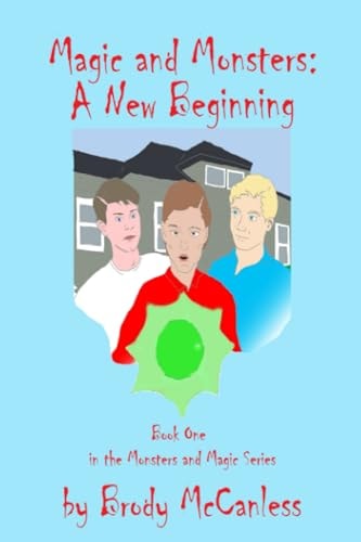 Magic and Monsters A New Beginning: 2nd Edition