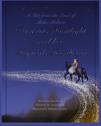 Princess Moonlight and Her Magical Moonbeam A Tale From the Land of Make-Believe