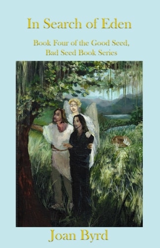 In Search of Eden Book Four of the Good Seed, Bad Seed Book Series