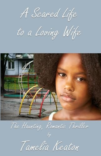 A Scared Life to a Loving Wife