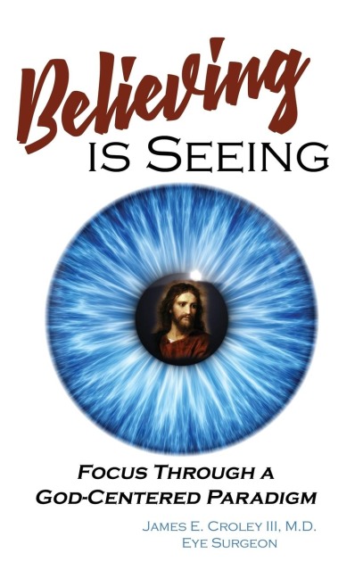 Believing is Seeing: Focus Through a God-Centered Paradigm