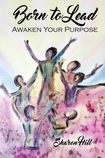 Born to Lead: Awaken Your Purpose