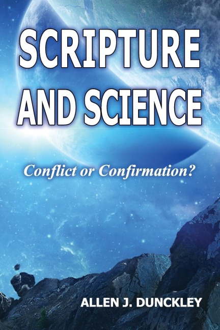 Scripture and Science: Conflict or Confirmation?