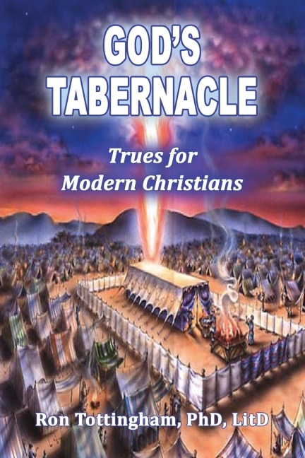 Gods Tabernacle: Trues for Modern Christians