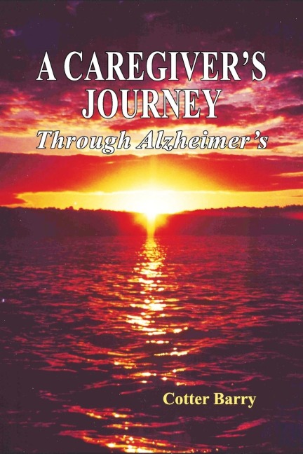A Caregivers Journey Through Alzheimers