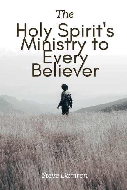 The Holy Spirits Ministry to Every Believer