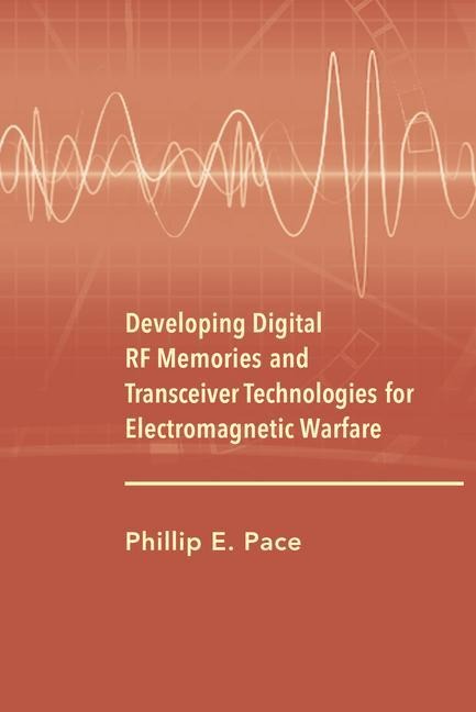 Developing Digital RF Memories and Tranceiver Technologies for Electronic Warfare