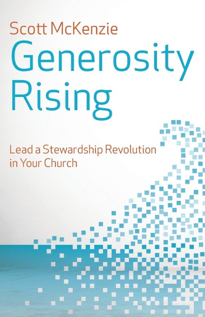 Generosity Rising: Lead a Stewardship Revolution in Your Church
