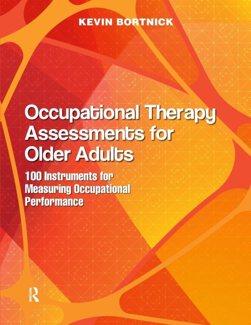 Occupational Therapy Assessments for Older Adults: 100 Instruments for Measuring Occupational Performance