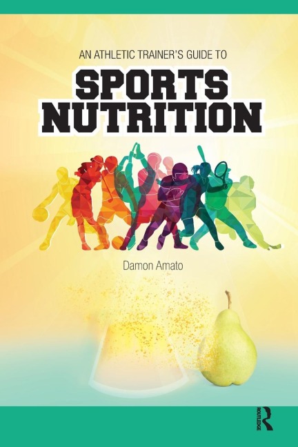 An Athletic Trainers Guide to Sports Nutrition