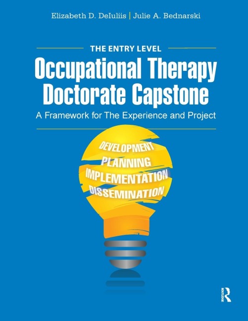 The Entry Level Occupational Therapy Doctorate Capstone: A Framework for the Experience and Project