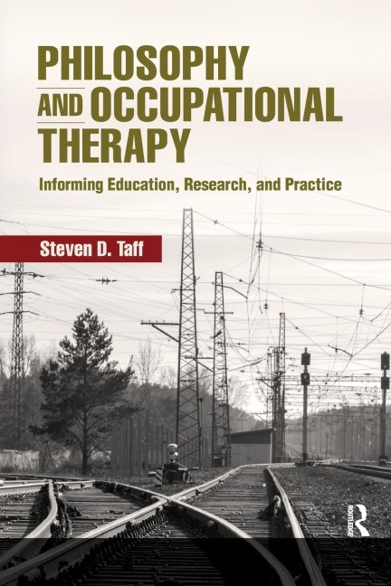Philosophy and Occupational Therapy: Informing Education, Research, and Practice