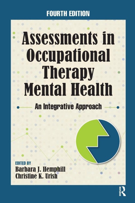Assessments in Occupational Therapy Mental Health: An Integrative Approach