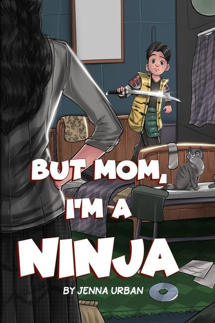 But Mom, Im a Ninja