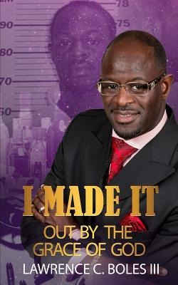 I Made It Out: By The Grace of God