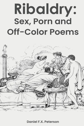 Ribaldry Sex, Porn and Off-Color Poems