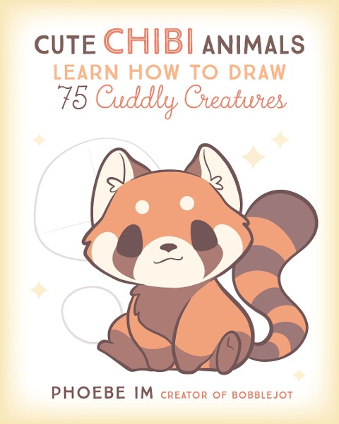Cute Chibi Animals: Learn How to Draw 75 Cuddly Creatures