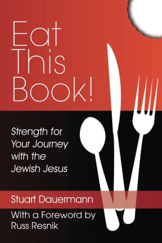 Eat This Book! Strength for Your Journey with the Jewish Jesus
