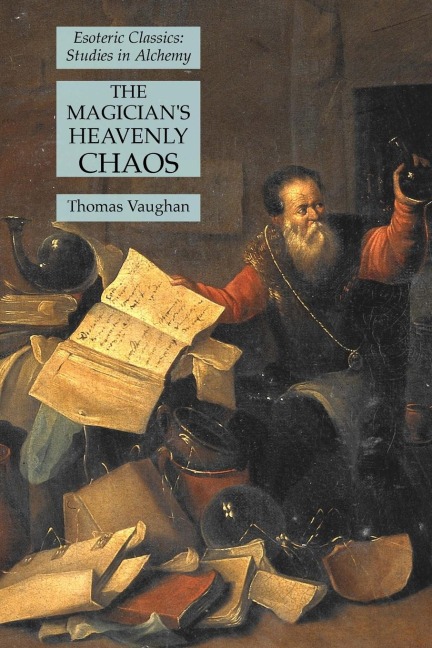 The Magicians Heavenly Chaos: Esoteric Classics: Studies in Alchemy