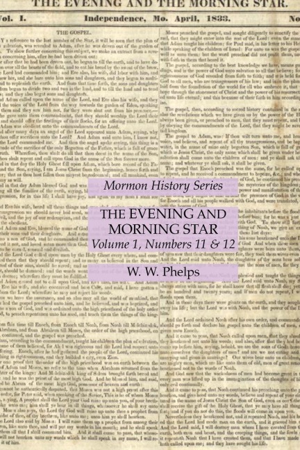 The Evening and Morning Star Volume 1, Numbers 11 & 12: Mormon History Series