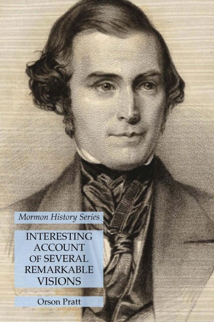Interesting Account of Several Remarkable Visions: Mormon History Series