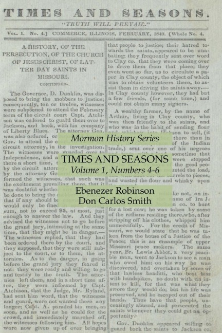 Times and Seasons Volume 1, Numbers 4-6: Mormon History Series