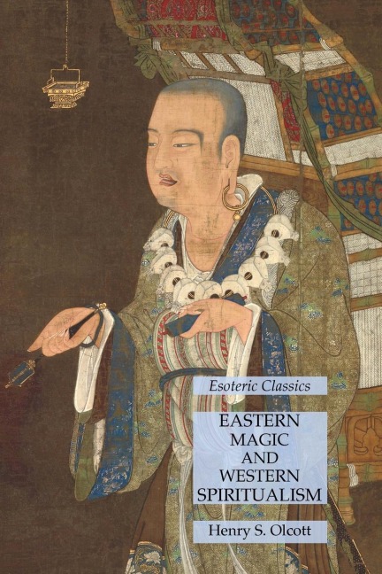 Eastern Magic and Western Spiritualism: Esoteric Classics