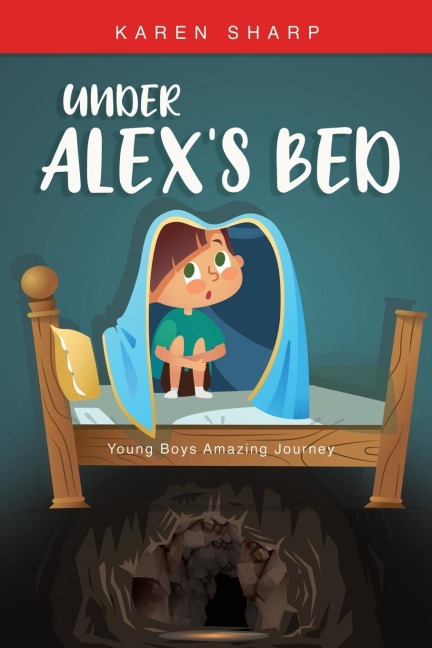 Under Alexs Bed: Young Boys Amazing Journey