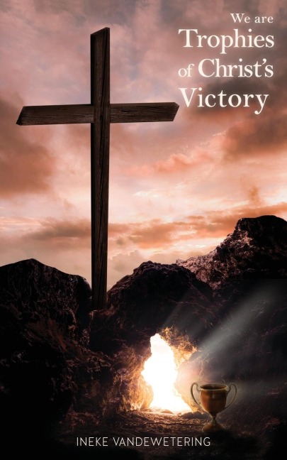 We Are Trophies of Christs Victory