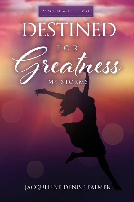 Destined for Greatness Volume Two: My Storms
