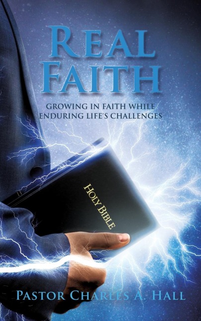 Real Faith: Growing in Faith While Enduring Lifes Challenges