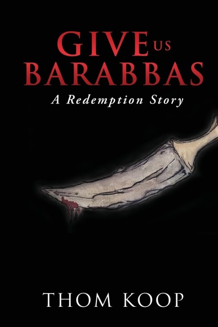 Give Us Barabbas: A Redemption Story
