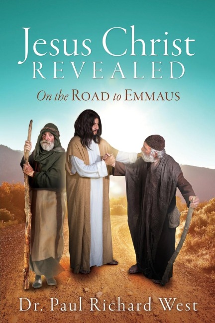 Jesus Christ Revealed: On the Road to Emmaus