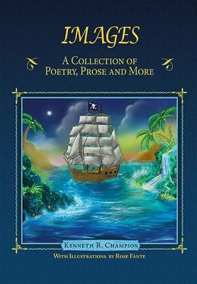 Images: A Collection of Poetry, Prose and More