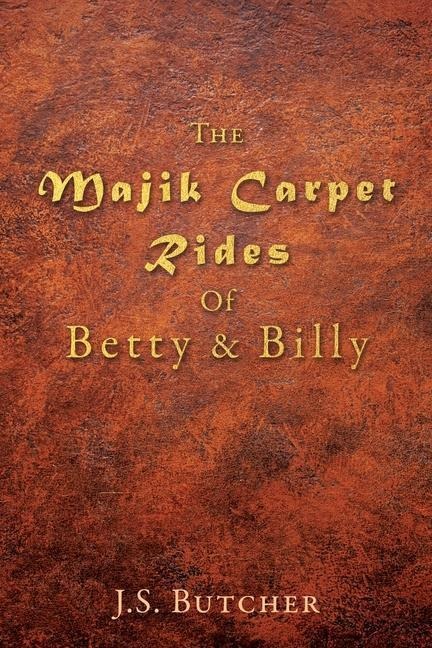 The Majik Carpet Rides Of Betty & Billy