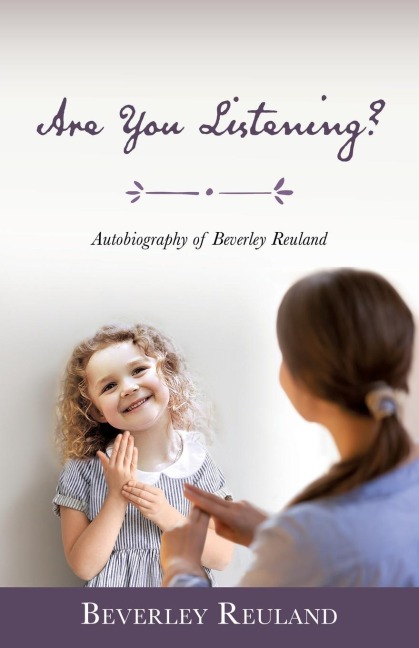 Are You Listening?: Autobiography of Beverley Reuland